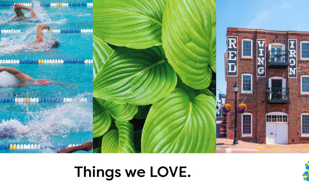 Image of people swimming laps in a pool, of green leaves, and of a historic building in Red Wing, Minnesota. Text says "Things we LOVE."